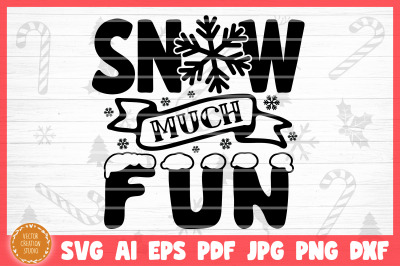 Snow Much Fun Christmas SVG Cut File
