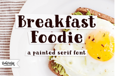Breakfast Foodie, a painted serif font