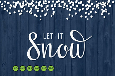 Winter SVG Cut File. Let it Snow SVG.