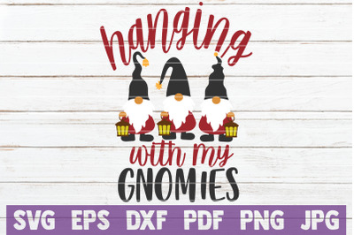 Hanging With My Gnomies SVG Cut File