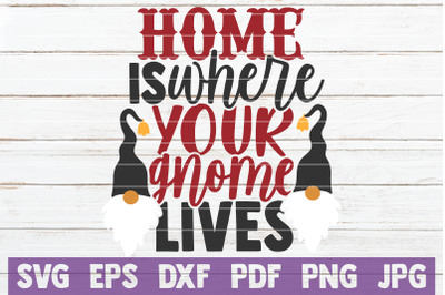 Home Is Where Your Gnome Lives SVG Cut File