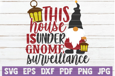 This House Is Under Gnome Surveillance SVG Cut File