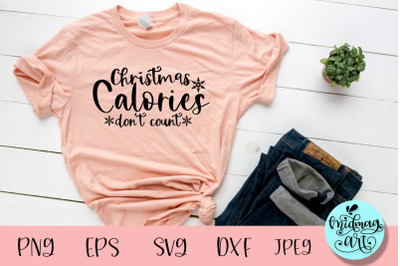 Christmas calories don&#039;t count svg, christmas svg