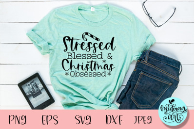 Stressed blessed and christmas obsessed svg, christmas svg