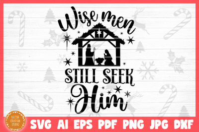 Wise Men Still Seek Him Nativity Christmas SVG Cut File