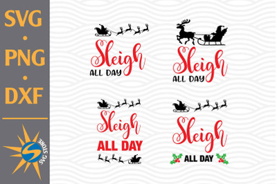 Sleigh All Day SVG&2C; PNG&2C; DXF Digital Files Include