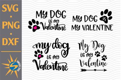 My Dog is My Valentine SVG, PNG, DXF Digital Files Include