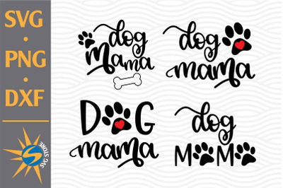 Dog Mama SVG, PNG, DXF Digital Files Include