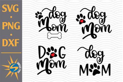 Dog Mom SVG, PNG, DXF Digital Files Include