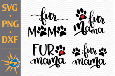 Fur Mama SVG, PNG, DXF Digital Files Include