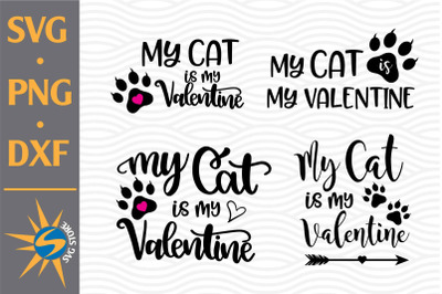 My Cat is My Valentine SVG&2C; PNG&2C; DXF Digital Files Include