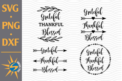Thankful Grateful Blessed SVG, PNG, DXF Digital Files Include