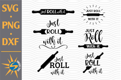 Just Roll With It SVG, PNG, DXF Digital Files Include