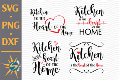 Kitchen is the Heart of the Home SVG, PNG, DXF Digital Files Include