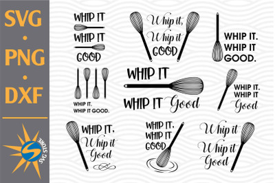 Whip It Good SVG, PNG, DXF Digital Files Include