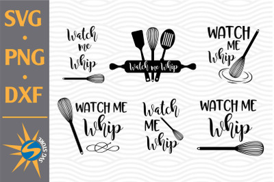 Watch Me Whip SVG, PNG, DXF Digital Files Include