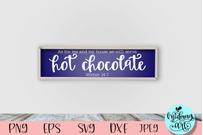 We will serve hot chocolate sign svg, winter sign svg