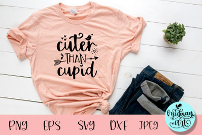 Cuter than cupid svg, valentines day svg