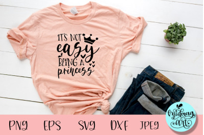 It&#039;s not easy being a princess svg, baby svg