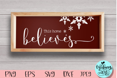 This home believes wood sign svg, christmas sign svg