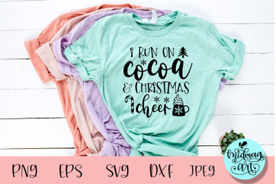 I run on cocoa and christmas cheer svg&2C; christmas svg