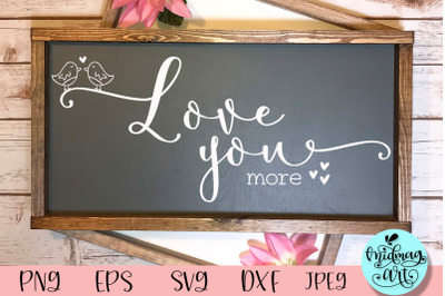 I love you more wood sign svg, valentines day sign svg