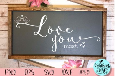 I love you most wood sign svg, valentines day sign svg