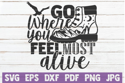 Go Where You Feel Most Alive SVG Cut File