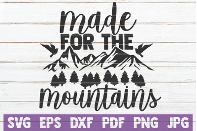 Made For The Mountains SVG Cut File