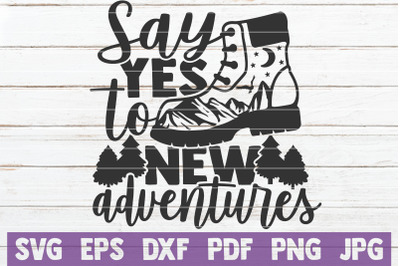 Say Yes To New Adventures SVG Cut File