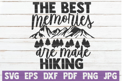 The Best Memories Are Made Hiking SVG Cut File