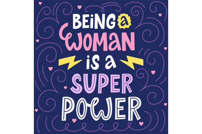 Female inspirational quote. Being a woman is a super power hand drawn