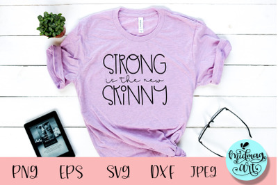 Strong is the new skinny svg, workout svg