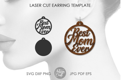 Laser cut earrings file&2C; Best mom ever SVG