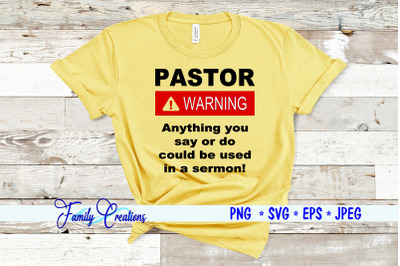 Pastor WARNING Anything you say or do could be used in a sermon!