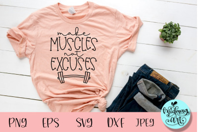 Make muscles not excuses svg, workout svg