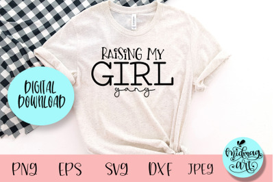 Raising my girl gang svg, mom svg