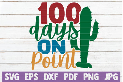 100 Days On Point SVG Cut File