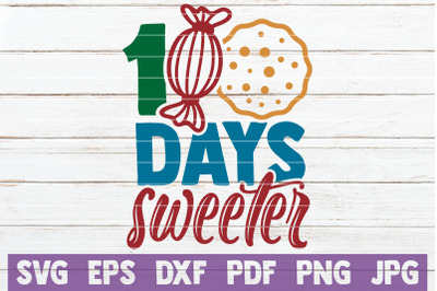 100 Days Sweeter SVG Cut File