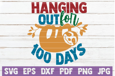 Hanging Out For 100 Days SVG Cut File