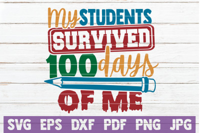 My Students Survived 100 Days Of Me SVG Cut File