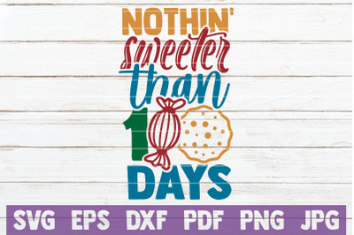 Nothin&#039; Sweeter Than 100 Days SVG cut File