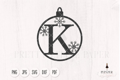 Christmas monogram svg, Ornament svg, Letter K svg, Christmas ball svg