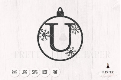 Christmas ball svg, Christmas monogram svg, Ornament svg, Letter U svg