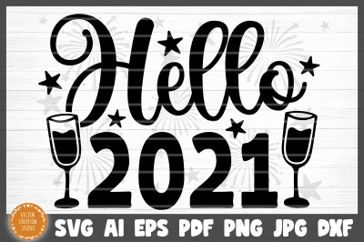 Hello 2021 New Year SVG Cut File