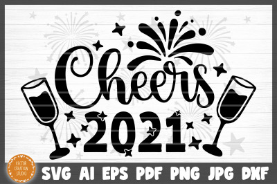 Cheers 2021 New Year SVG Cut File