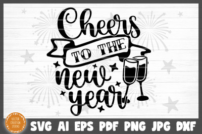 Cheers To The New Year SVG Cut File