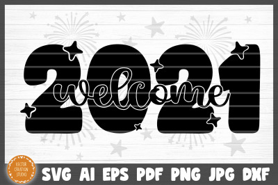 Welcome 2021 New Year SVG Cut File