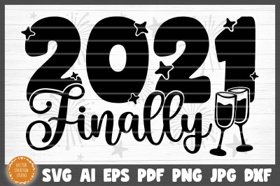 2021 Finally New Year SVG Cut File