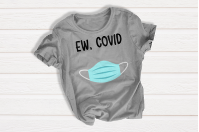 Ew, Covid | SVG | PNG | DXF | EPS